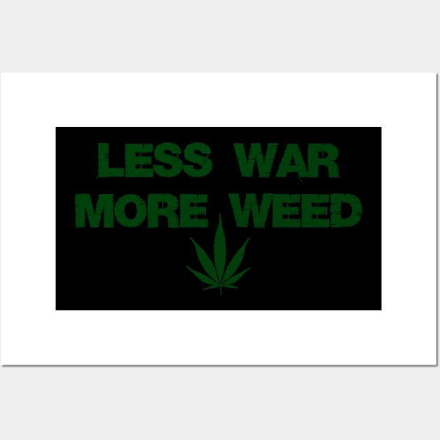 Less War More Weed Wall Art by Hani-Clothing